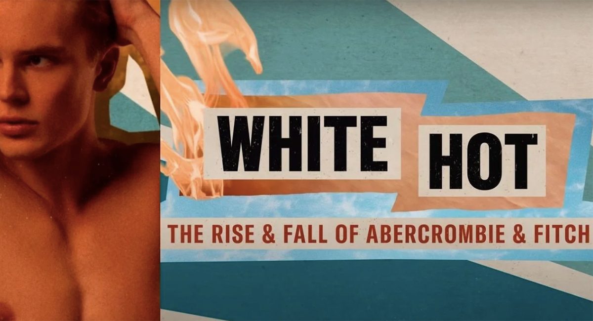 Что осталось за кадром фильма «Белая горячка: взлет и падение Abercrombie &amp; Fitch»